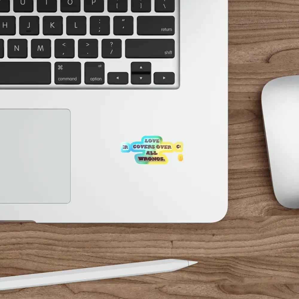 Holographic Die-Cut Sticker, “Love Covers Over All Wrongs” Inspirational Decal - 2’’ × 2’’ / Die-Cut / Holographic