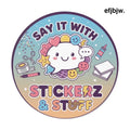 Round Vinyl Sticker, ’Say it with Stickerz & stuff’ - 2’’ × 2’’ - Stickers