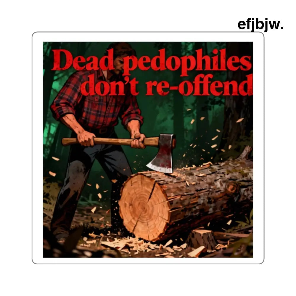 Sticker, ’Dead Pedophiles Don’t Re-offend’ Retro Lumberjack Design - 2’’ × 2’’ / White - Stickers